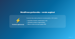 Kaip WordPress pagreitinti svetainę? Techninis vadovas verslo konversijoms auginti